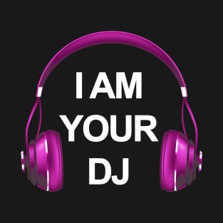 I AM YOUR DJ - COLLECTOR PINK EDITION T-Shirt