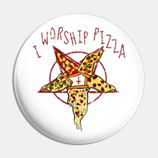 I WORSHIP PIZZA Pin