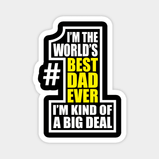 World's Number 1 Dad Best Ever Big Deal Father's Day Magnet