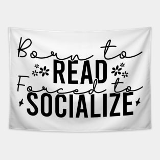 Born To Read Forced To Socialize Tapestry