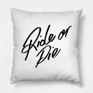 Ride Or Die Pillow