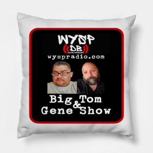 Big Tom & Gene Show Logo 2 Pillow