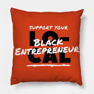 Support Your Local Black Entrepreneur Pillow