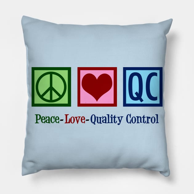 Peace Love Quality Control Pillow by epiclovedesigns