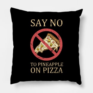 "Say No To Pineapple On Pizza" Vintage Pizza Design Pillow