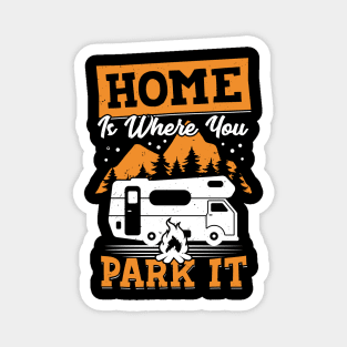 Home Is Where You Park It RV Camping Camper Gift Magnet