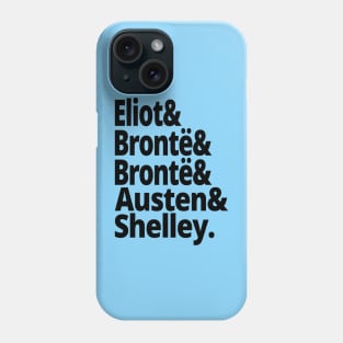 British History 19th Century Authors Womens History Eliot Bronte Sisters Jane Austen Mary Shelley Reading English Literature Phone Case