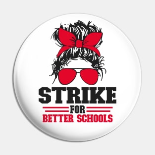 Strike For Better Schools Pin