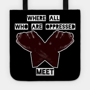 Where all who are oppressed meet Tote