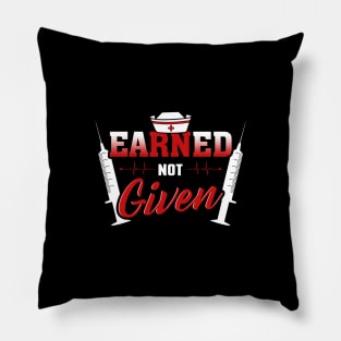 Earned not given Pillow