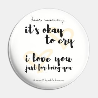 dear mommy it's okay to cry - pink on gray/white Pin