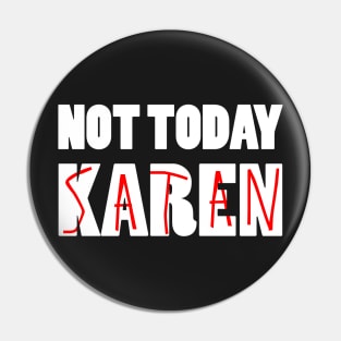 Not Today Karen (Satan) Pin