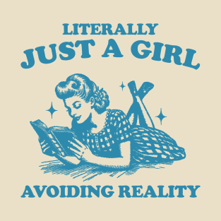 Literally Just A Girl Avoiding Reality Shirt, Trendy Vintage Bookish Shirt, Romantasy Reader T-Shirt