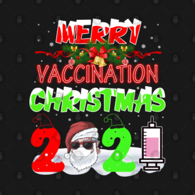 Discover merry vaccination christmas 2021 - Christmas 2021 - T-Shirt