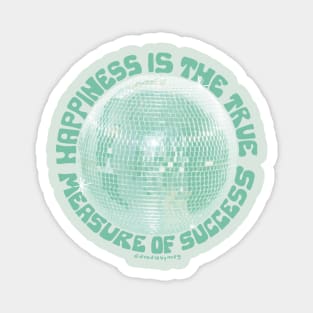 Happiness is the True Measure of Success in Mint Magnet