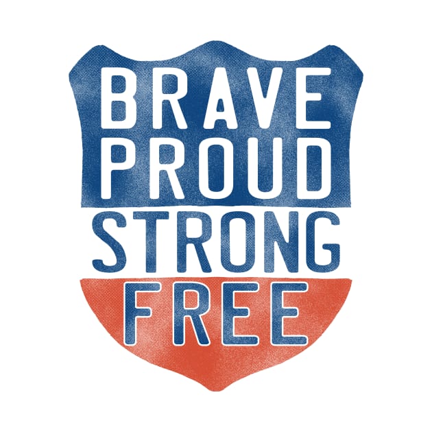 Brave Proud Strong Free by incraftwetrust