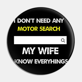 I don't need any motor search my wife know everythings Pin