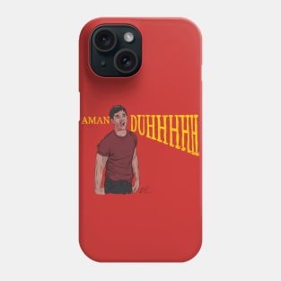 Can't Hardly Wait: AmanDUHHH Phone Case