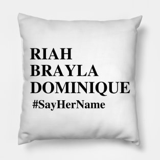 Riah Brayla Dominique #SayHerName , BLM T-Shirt , Black Lives Matter , Systemic Equality Pillow