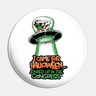 I came for Halloween Pin