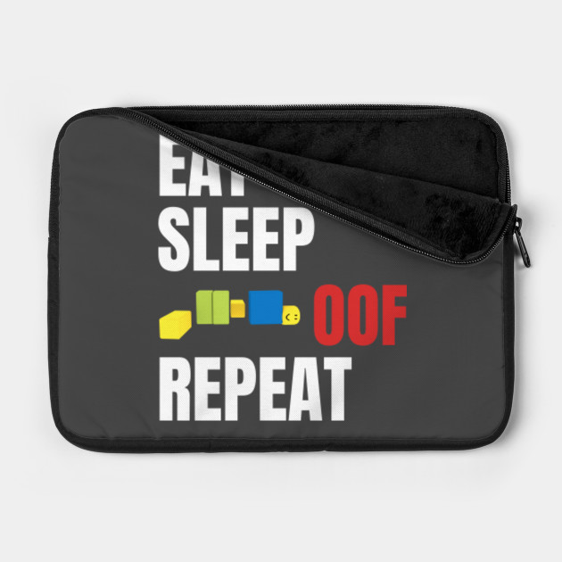 Roblox Oof Eat Sleep Oof Repeat Roblox Laptop Case Teepublic - oof roblox oof gaming noob t shirt oof roblox onesie teepublic