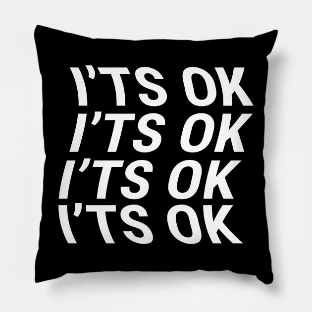 I'ts Ok Pillow by Aisiiyan