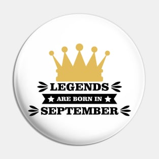 Legends Are Born In September Pin