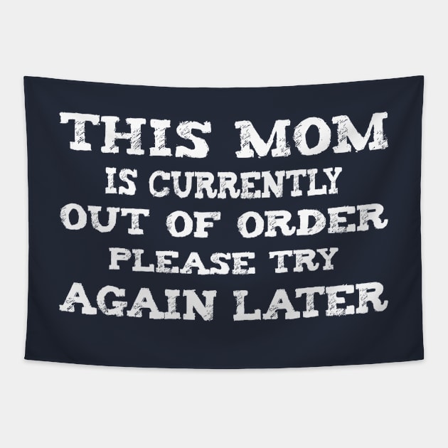 This Mom is Currently Out of Order Please Try Again Later Tapestry by YOUNESS98