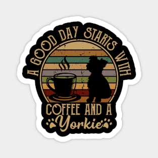 A Good Day Starts With Coffee & a Yorkie Coffee Dog Quote Magnet