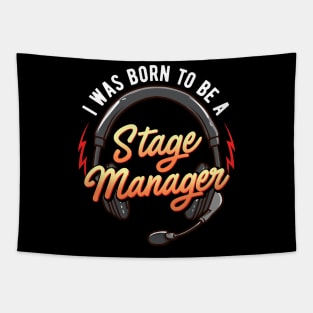 I Was Born To Be A Stage Manager Tapestry