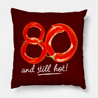 80th Birthday Gifts - 80 Years and still Hot Pillow