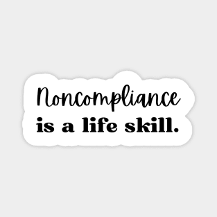 Non-Compliance is a life skill, Applied Behavior Analysis Magnet