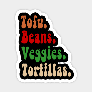 Tofu. Beans. Veggies. Tortillas. Vegan burrito ingredients Magnet