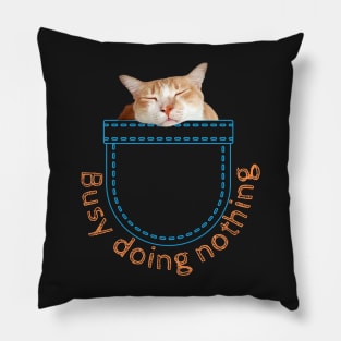 Busy Doing Nothing Pillow