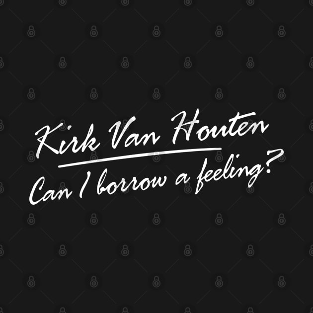 Can I Borrow A Feeling? - Text Black by Rock Bottom