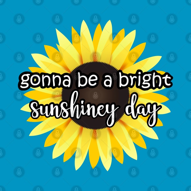 Gonna be a bright sunshiney day Sunflower by SunflowersBlueJeans