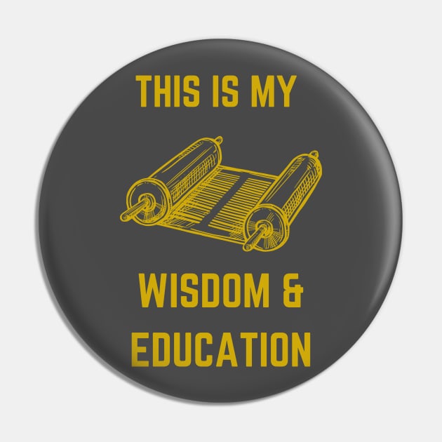 This Is My Wisdom & Education T's & Accessories Pin by Jacob's Seed Podcast