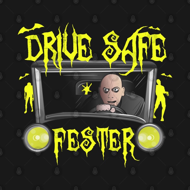 Drive Safe Uncle Fester by RadioaktivShop