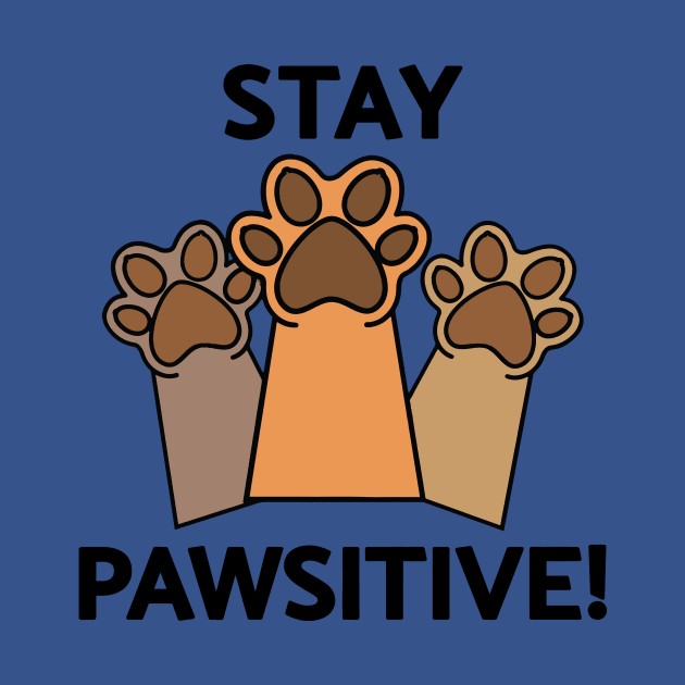 Stay Pawsitive by jeromeleander