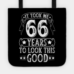 It Took Me 66 Years To Look This Good Tote