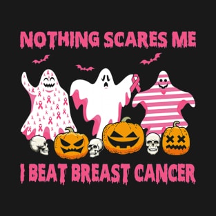 Nothing Scares Me I Beat Breast Cancer Halloween T-Shirt