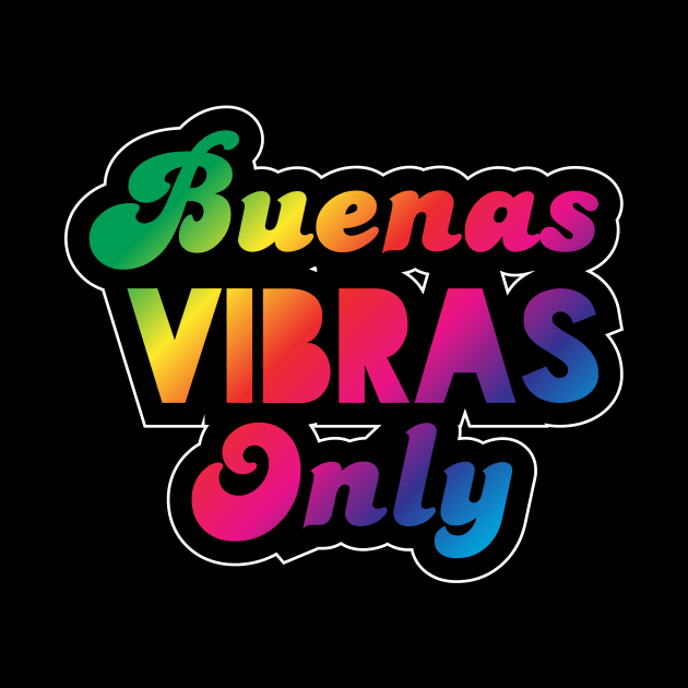 Buenas Vibras Only - Rainbow by verde