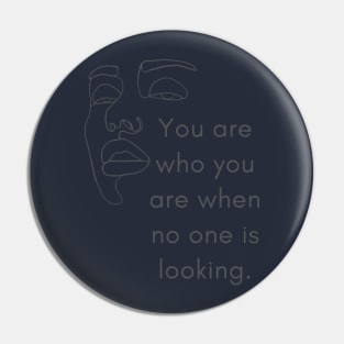 YOU ARE WHO YOU ARE Pin