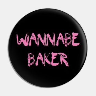 Wannabe Baker Pin