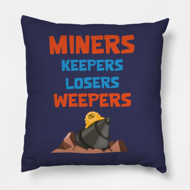 Miners Keepers Pillow by Marshallpro