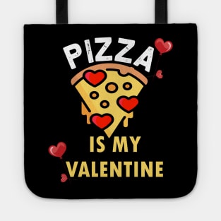 pizza is my valentine pizza lovers gift Tote