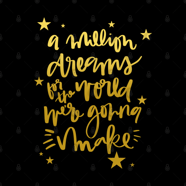 A million dreams by T-shirt Factory