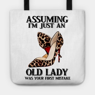 Assuming Im just an old lady was your fist mistake Tote