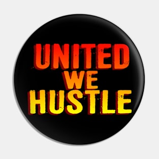 United We Hustle Pin