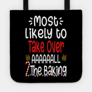 Most Likely To Take Over All The Baking Merry Christmas Tote